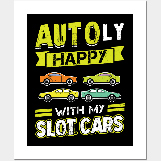 AUTOly Happy With My Slot Cars Wall Art by Peco-Designs